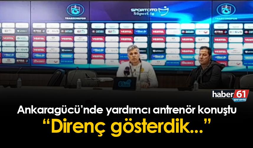 Ankaragücü'nde yardımcı antrenör Gökhan Geylani Trabzonspor maçı sonrası konuştu