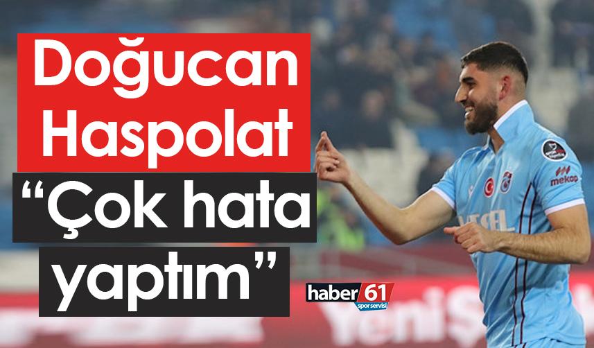 Trabzonspor’da Doğucan Haspolat: “Çok hata yaptım”