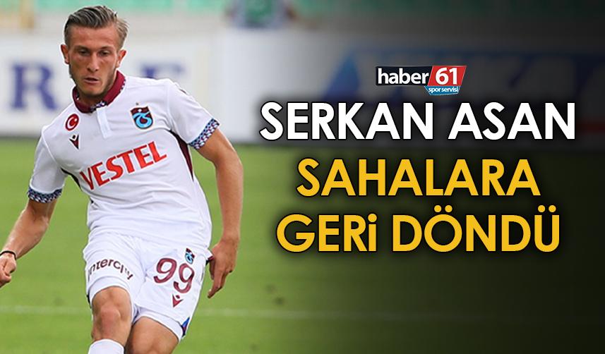 Trabzonspor’da Serkan Asan, 1 yıl sonra sahalara geri döndü