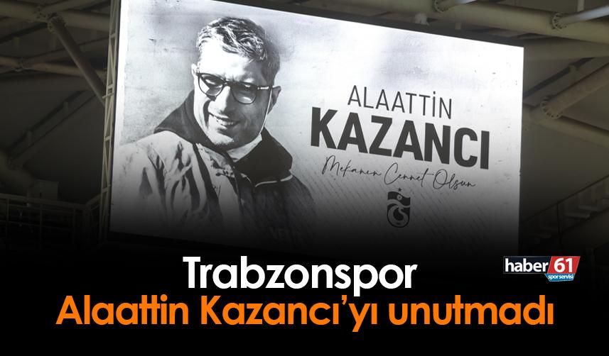 Trabzonspor Alaattin Kazancı'yı unutmadı