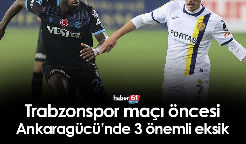 Ankaragücü'nde Trabzonspor maçı öncesi 3 eksik