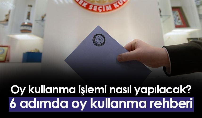 14 Mayıs seçimlerinde nasıl oy kullanılacak? Oy kullanma rehberi