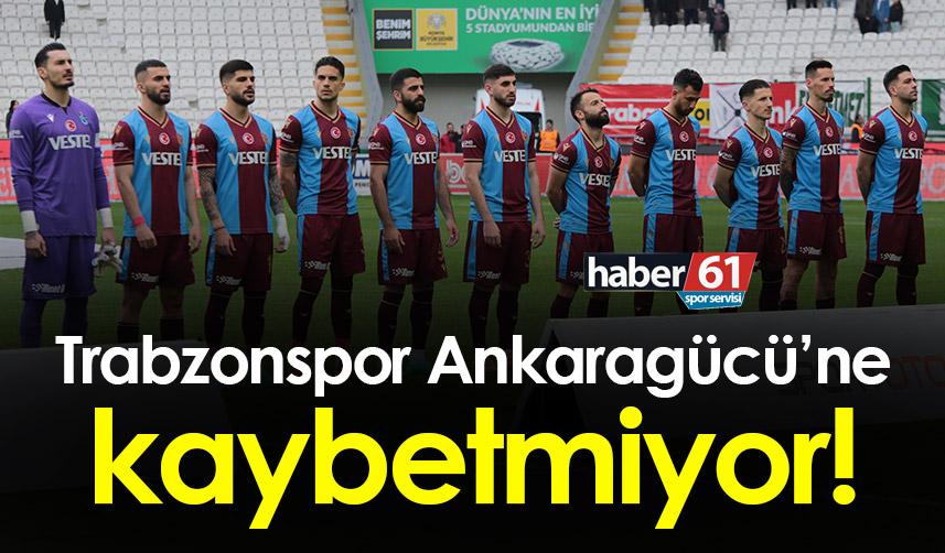 Trabzonspor Ankaragücü’ne kaybetmiyor