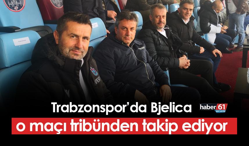 Trabzonspor'da Bjelica o maçı tribünden izliyor