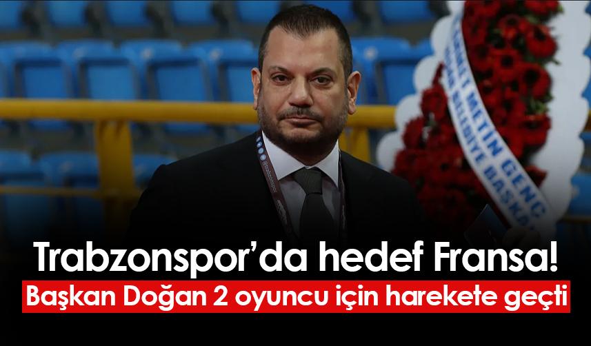 Trabzonspor'da hedef Fransa! 2 oyuncu için harekete geçildi