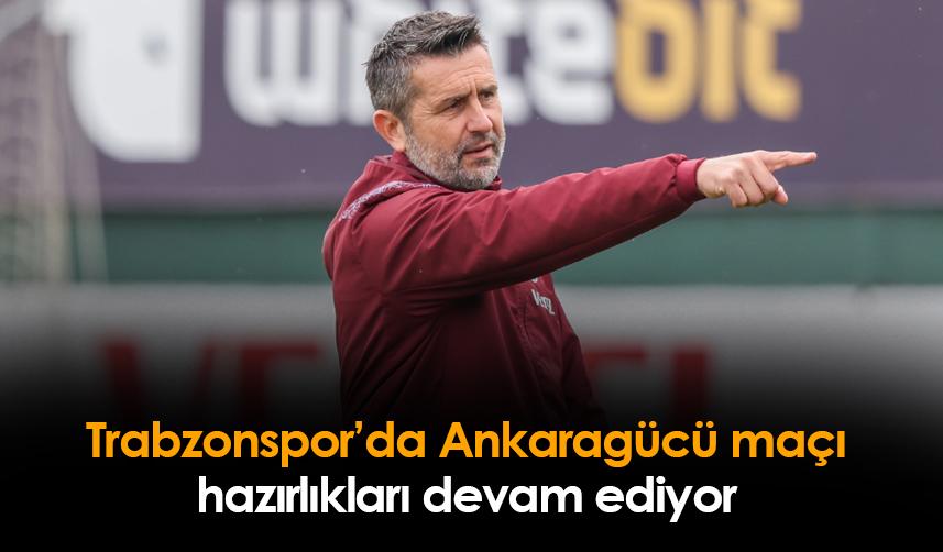 Trabzonspor'da Ankaragücü maçı hazırlıkları sürüyor