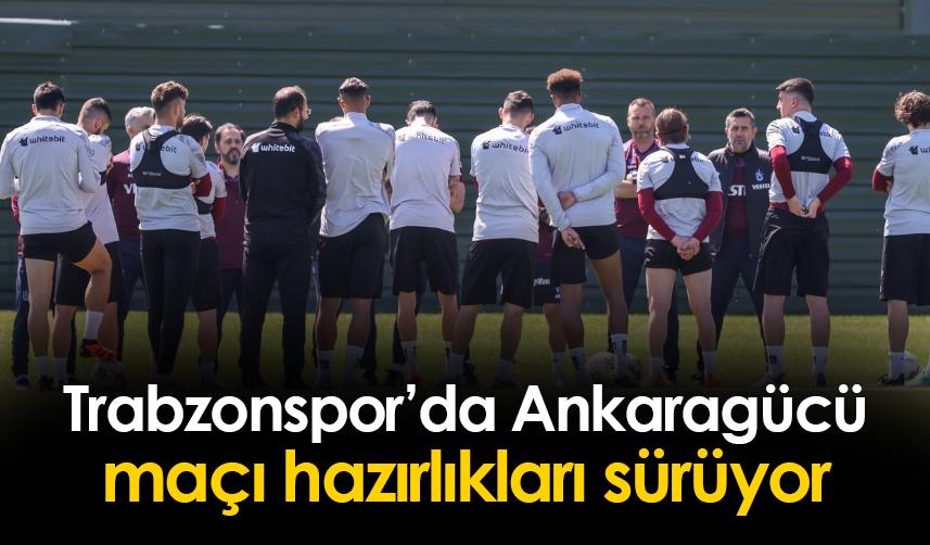 Trabzonspor'da Ankaragücü maçı hazırlıkları devam ediyor