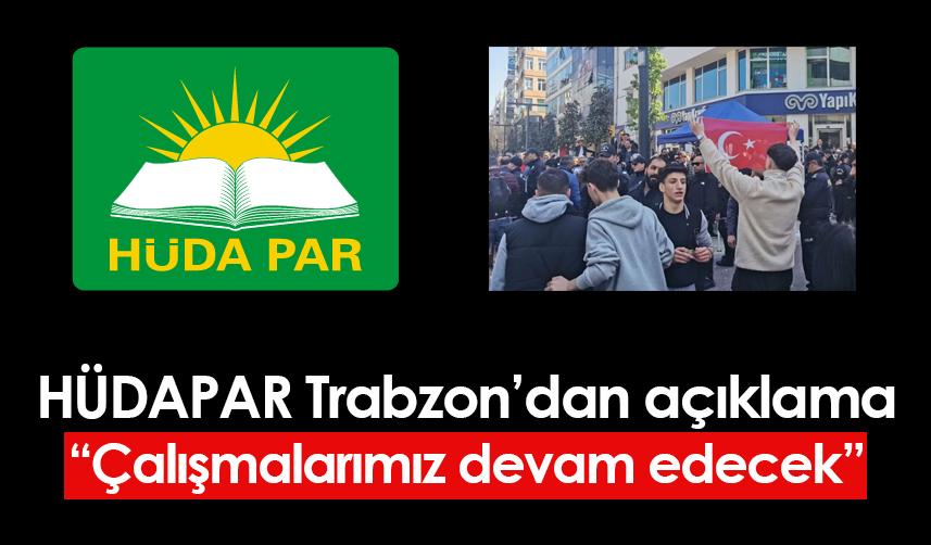 HÜDAPAR Trabzon'dan açıklama! "Çalışmalarımız devam edecektir"