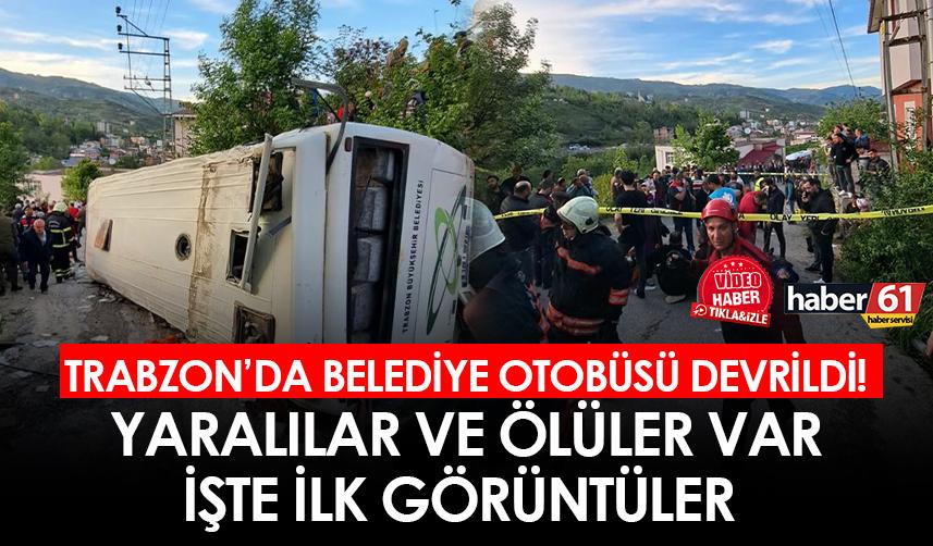 Trabzon'da belediye otobüsü devrildi! Ölü ve yaralılar var