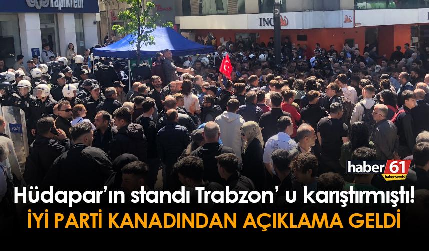 HÜDAPAR'ın standı Trabzon'u karıştırmıştı! İYİ Parti cephesinden ilk açıklama geldi