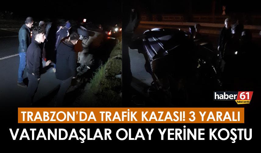 Trabzon'da akşam saatlerinde trafik kazası! 3 yaralı