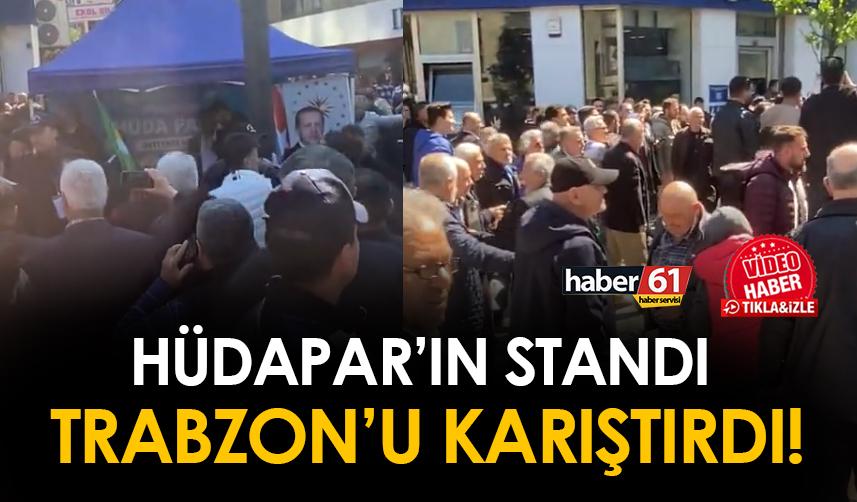 HÜDAPAR'ın standı Trabzon'u karıştırdı!