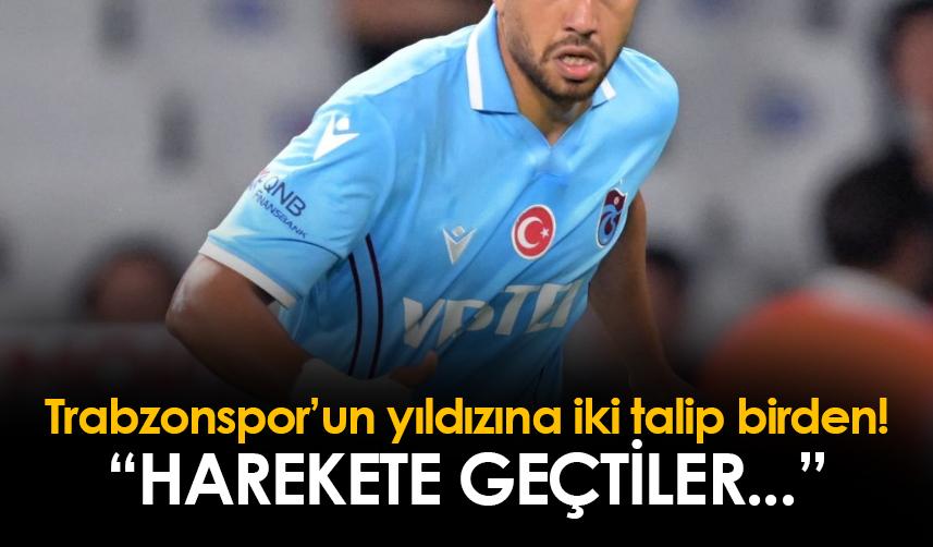 Trabzonspor'un yıldızına iki talip birden! "Harekete geçtiler"