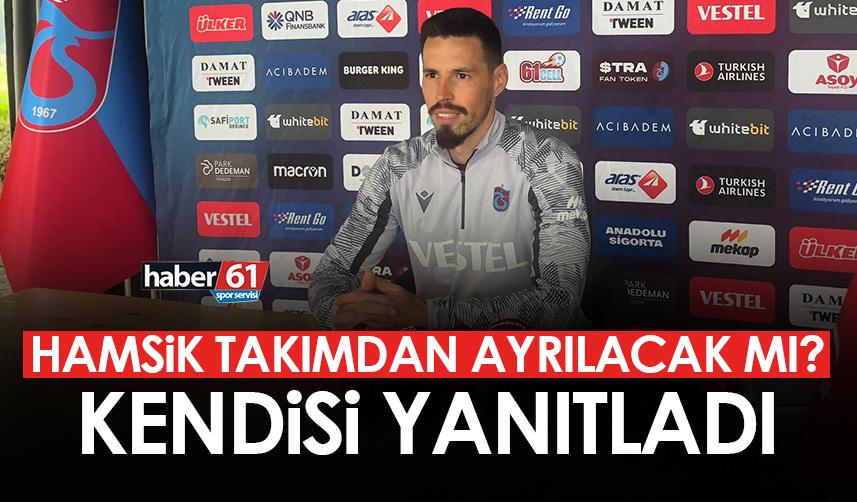 Trabzonspor'un yıldızı Hamsik yanıtladı! Takımdan ayrılıyor mu?