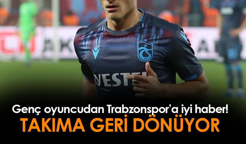 Trabzonspor'da genç oyuncu takıma dönüyor!