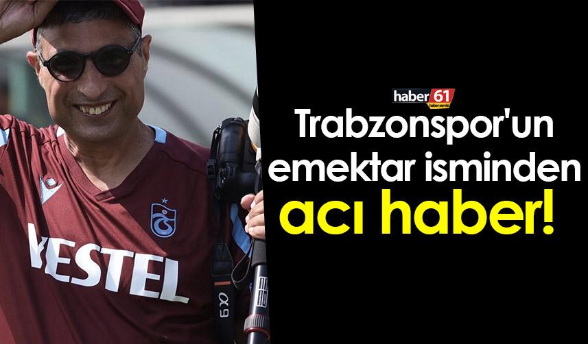 Trabzonspor'un emektar ismi Alaattin Kazancı'dan acı haber!