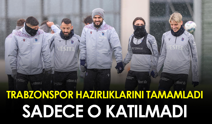 Trabzonspor hazırlıklarını tamamladı! Sadece o katılmadı