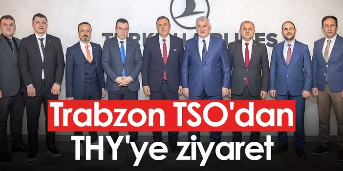 Trabzon TSO'dan THY'ye ziyaret