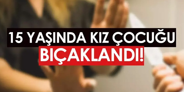 Giresun Tirebolu'da kız çocuğu bıçaklandı! Durumu ağır