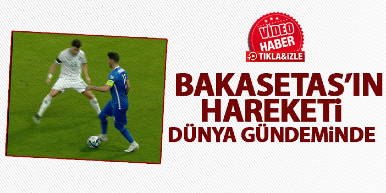 Bakasetas'ın hareketi dünyanın gündeminde