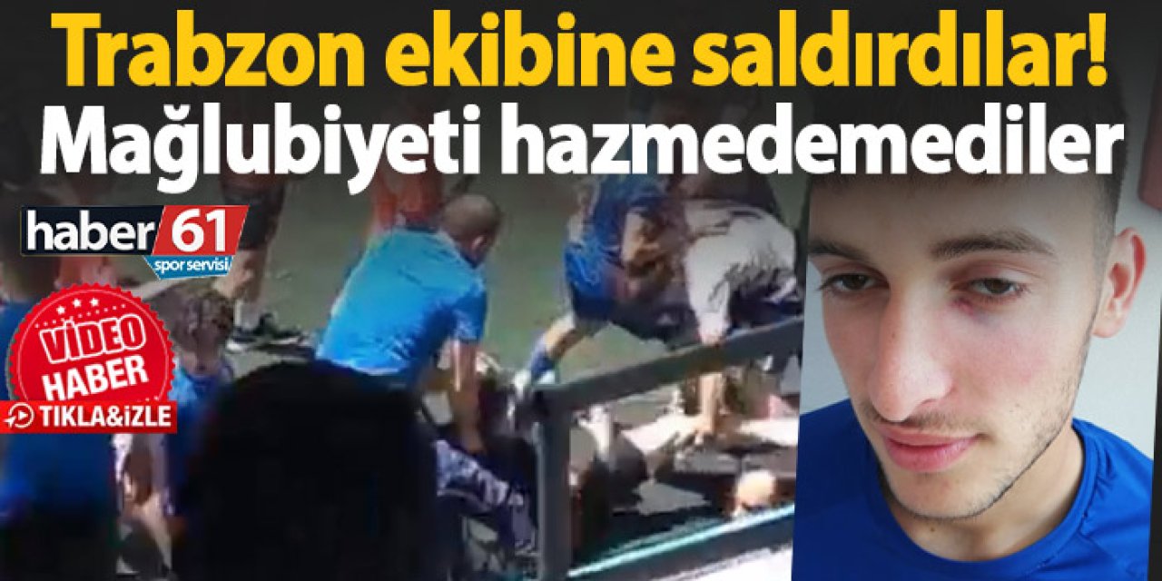 Trabzon ekibine saldırdılar! Mağlubiyeti hazmedemeyince sahaya indiler