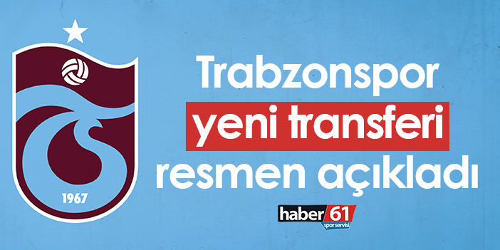 Trabzonspor Yeni Transferi Resmen Açıkladı | Trabzon Haber - Haber61