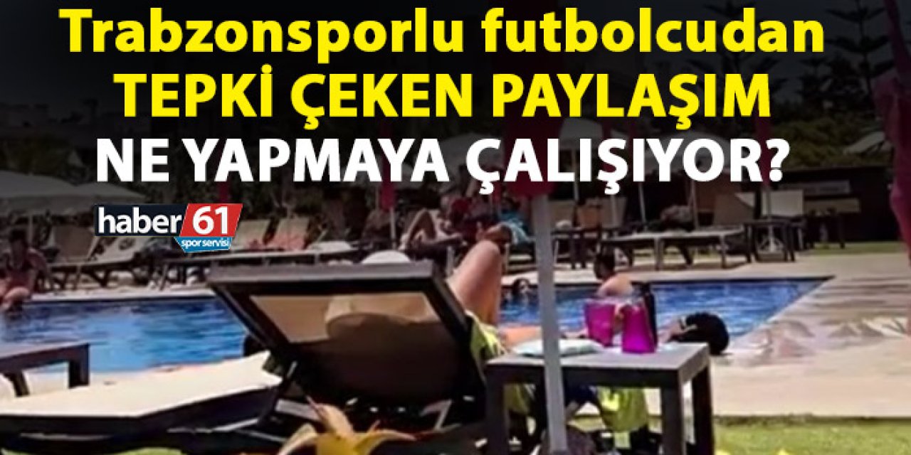 Trabzonsporlu futbolcudan tepki çeken paylaşım! Ne yapmaya çalışıyor?