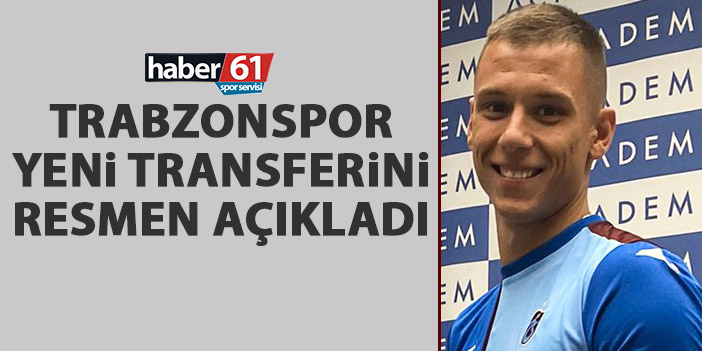 Trabzonspor Yeni Transferini Resmen Açıkladı | Trabzon Haber - Haber61