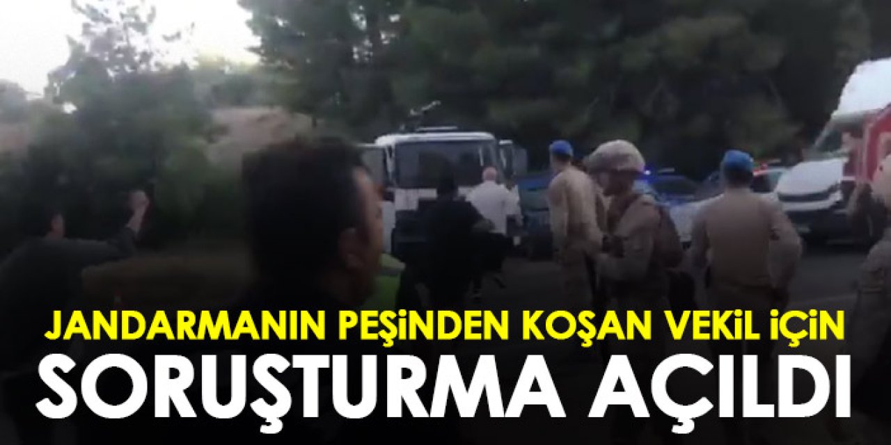 Jandarma'nın peşinden koşan vekil için soruşturma