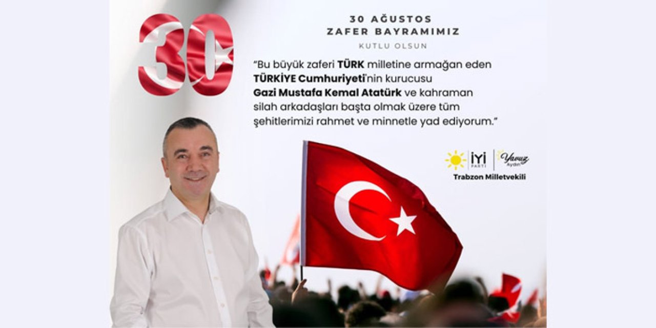 Yavuz Aydın 30 Ağustos Zafer Bayramı ilanı