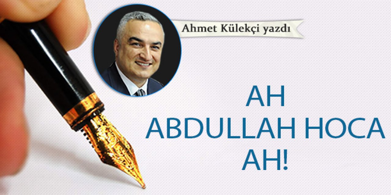 Ah Abdullah Avcı ah!