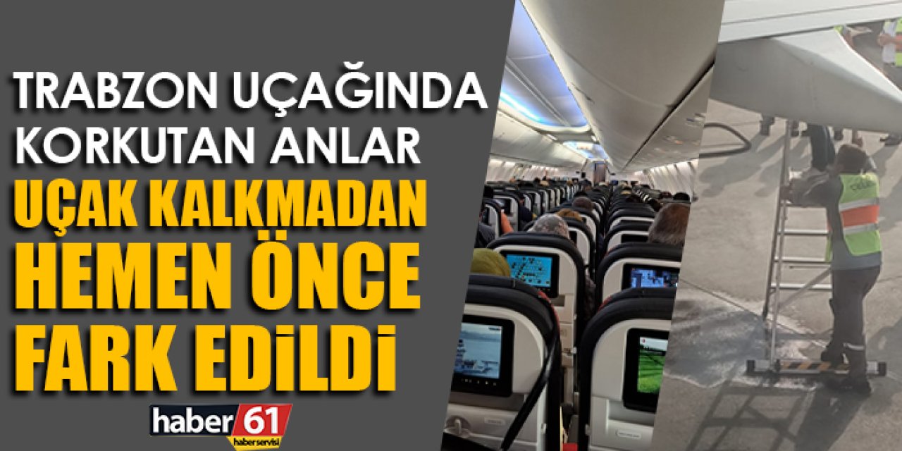 Trabzon uçağında korkutan anlar! Kalkıştan hemen önce farkedildi! Yolcular indirildi