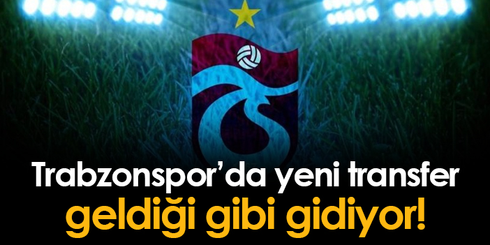 Trabzonspor'da Yeni Transfer Geldiği Gibi Gidiyor! | Trabzon Haber ...