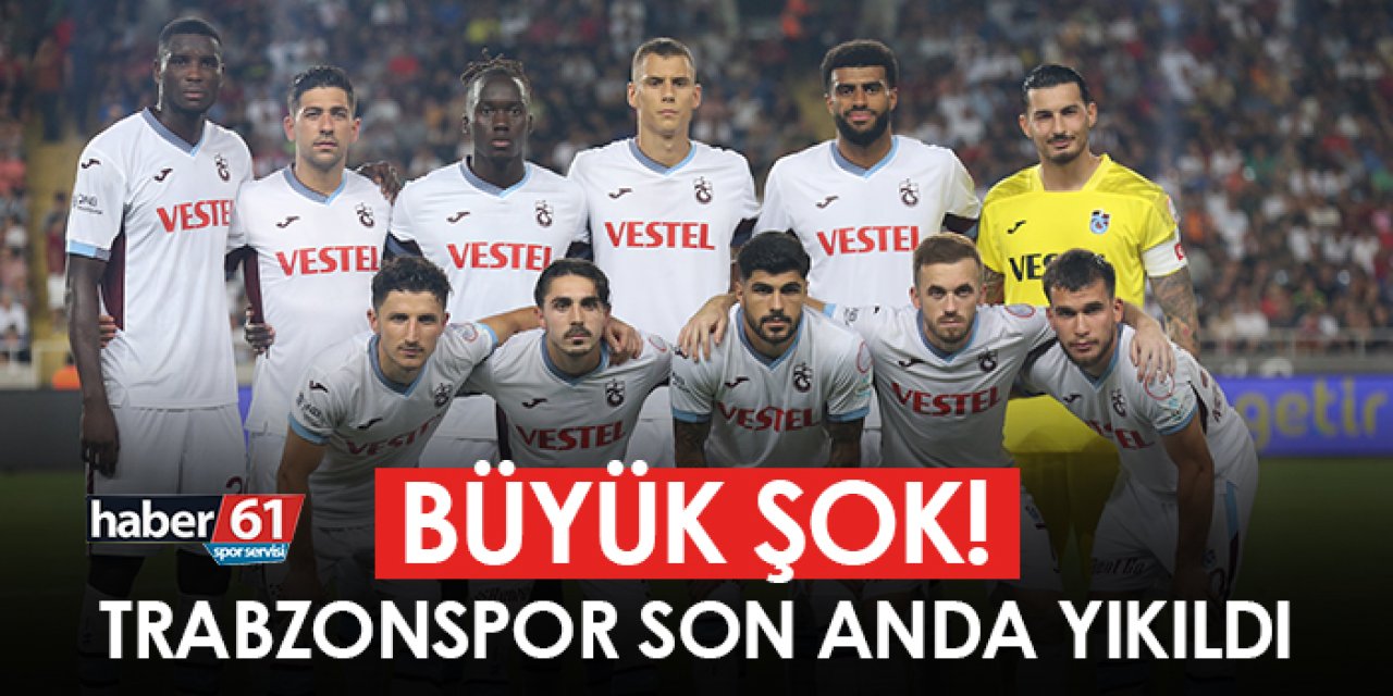 Trabzonspor son dakikada yıkıldı! Büyük şok