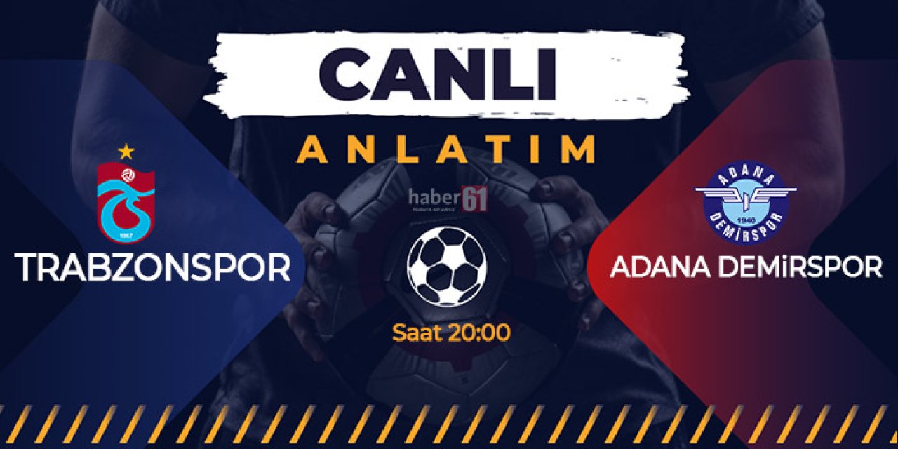 Trabzonspor - Adana Demirspor CANLI