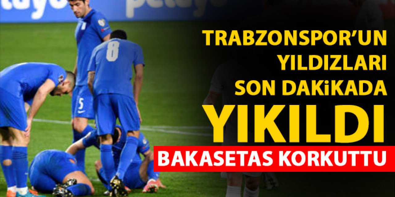 Trabzonspor'un 3 yıldızı son dakikada yıkıldı! Bakasetas korkuttu