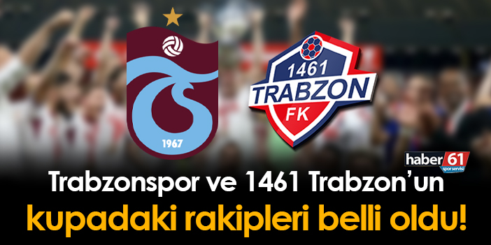 Trabzonspor Ve 1461 Trabzon'un Türkiye Kupası'nda Rakibi Belli Oldu ...