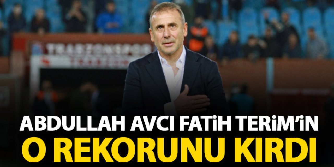 Trabzonspor'da Abdullah Avcı'dan dikkat çeken istatistik! Fatih Terim'i geçti