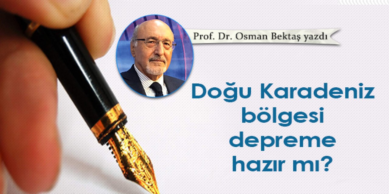 Doğu Karadeniz bölgesi depreme hazır mı?