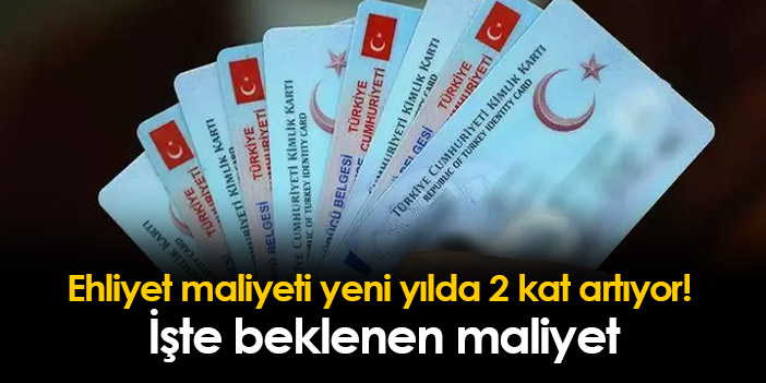 Ehliyet Maliyeti Yeni Yılda 2 Kat Artıyor! İşte Beklenen Maliyet ...