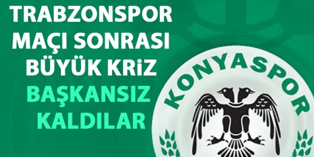 Trabzonspor maçı sonrasında büyük kriz! Başkansız kaldılar