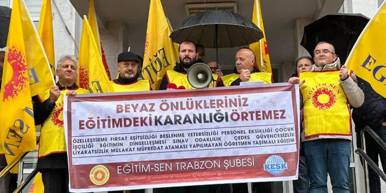 Eğitim-Sen Trabzon Şubesi:" Beyaz önlükleriniz eğitimdeki karanlığı örtemez"