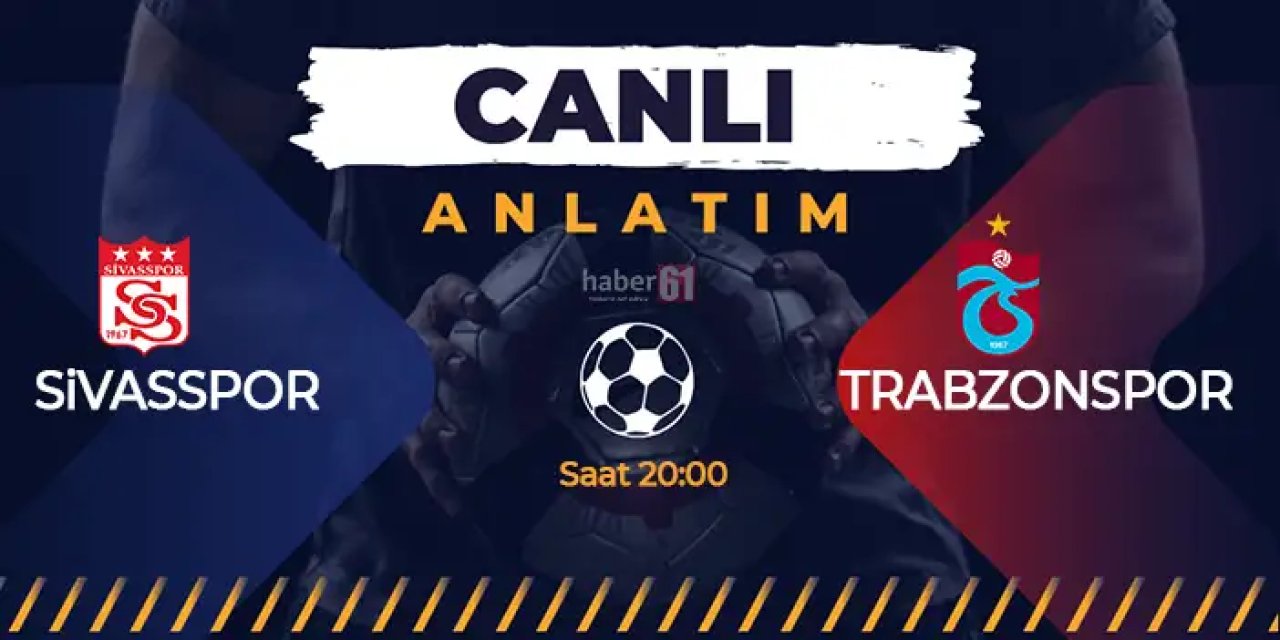 Sivasspor - Trabzonspor - Canlı anlatım