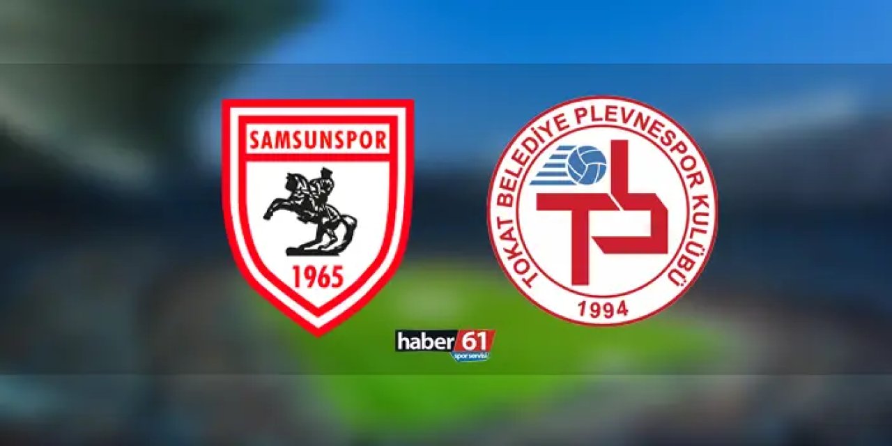 Samsunspor - Tokat Plevnespor maçı hangi kanalda?