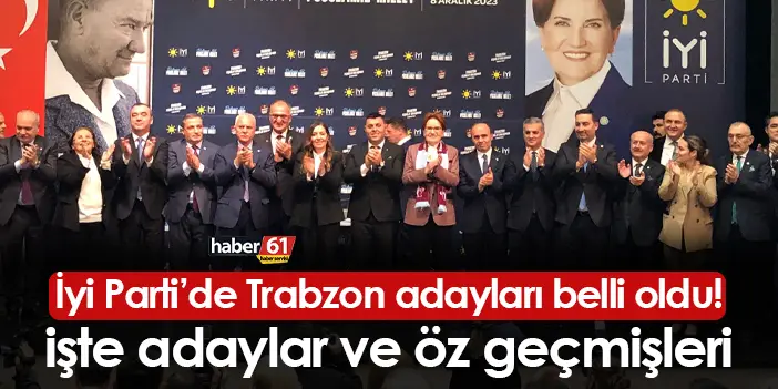 İyi Parti'nin Trabzon Ve Ilçelerinde Belediye Başkan Adayları Belli ...