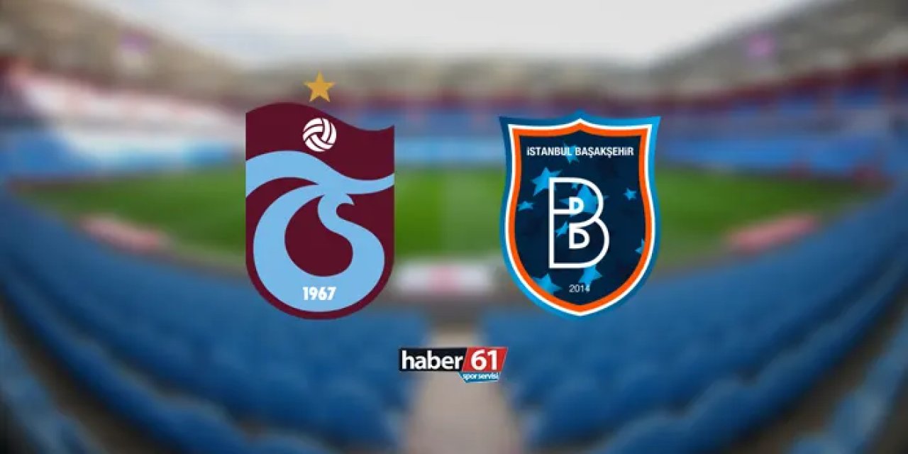 Trabzonspor'un Başakşehir 11'i açıklandı! Kadroda sürpriz var mı?