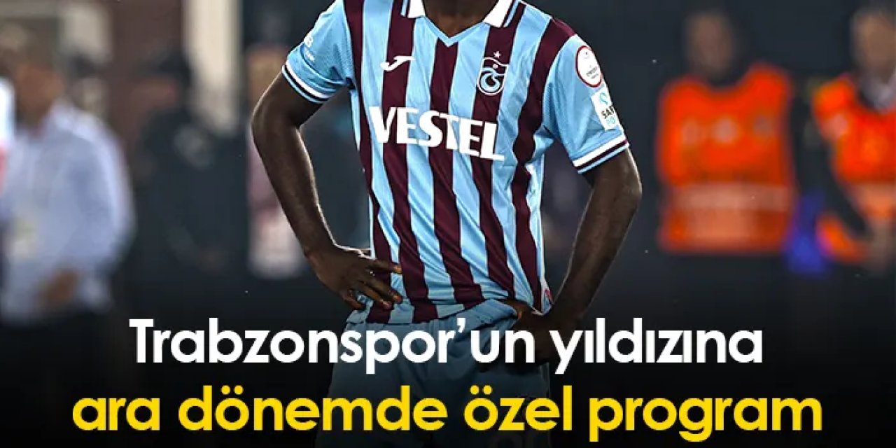 Trabzonspor’un yıldızına ara dönemde özel program