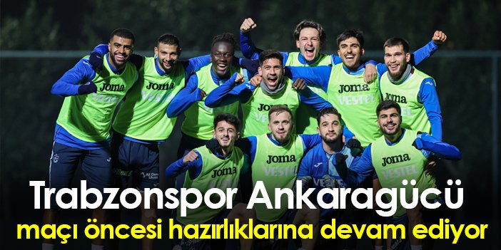 Trabzonspor Ankaragücü Maçı öncesi Hazırlıklarına Devam Ediyor ...