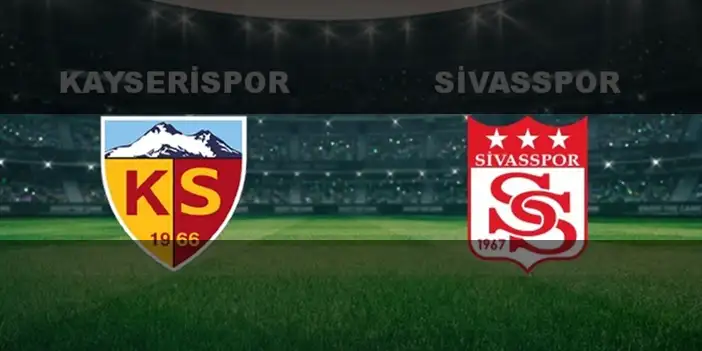 Kayserispor – Sivasspor Maçı Ne Zaman, Saat Kaçta, Hangi Kanalda?