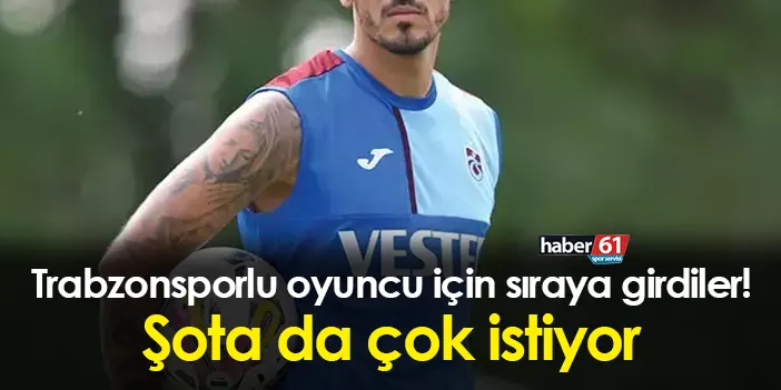 Trabzonsporlu Oyuncu Için Sıraya Girdiler Şota Da çok Istiyor Trabzon Haber Haber61